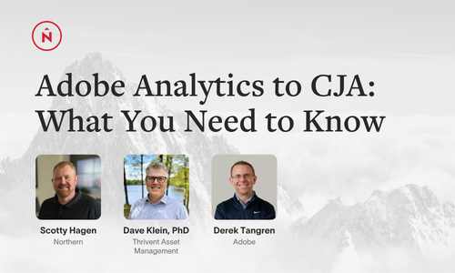 Adobe Analytics to Customer Journey Analytics webinar — Northern