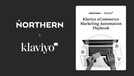 Northern x Klaviyo Automation Playbook