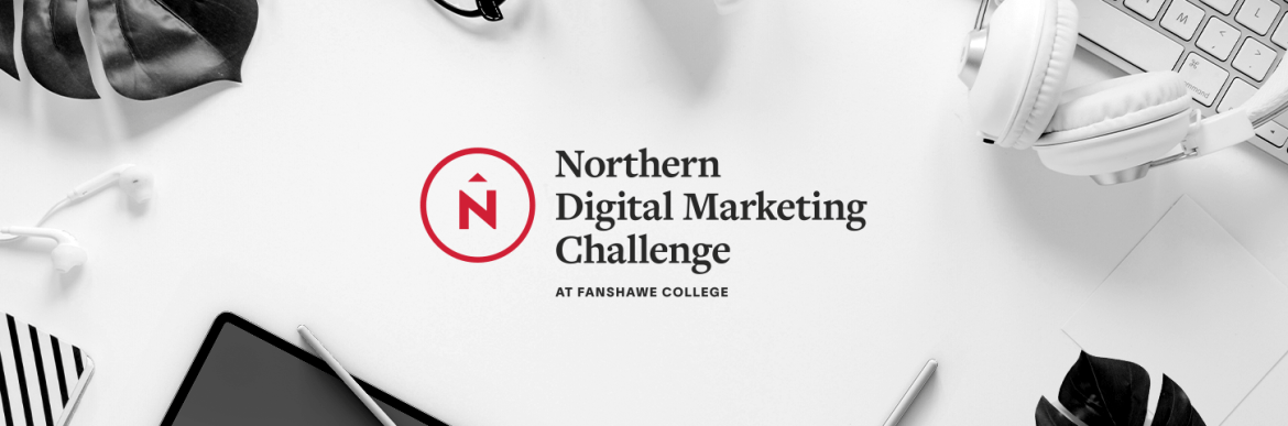 Northern Digital Marketing Challenge at Fanshawe College.