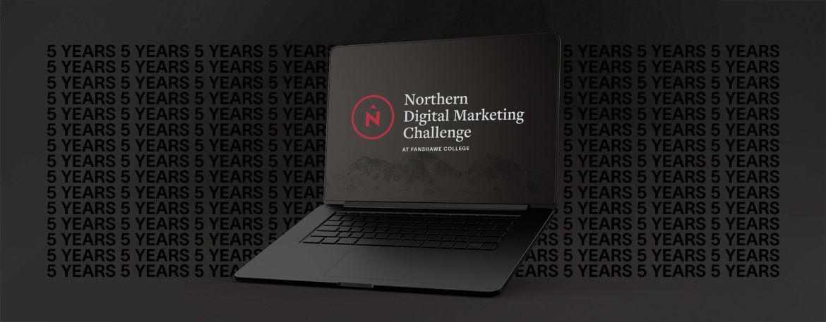 Computer Screen showing the text "Northern Digital Marketing Challenge at Fanshawe" with the text "5 Years" on the background.