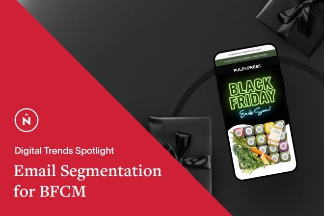 Digital trends spotlight. Email segmentation for BFCM.